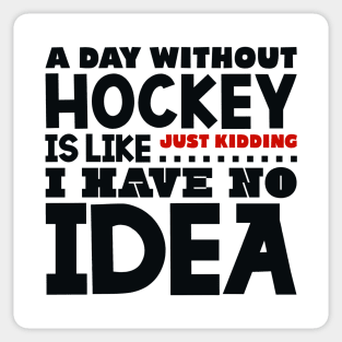 A day without hockey Sticker